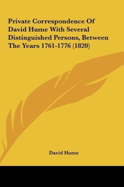 Private Correspondence Of David Hume With Several Distinguished Persons, Between The Years 1761-1776 (1820) - Hume, David