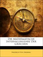Die Mathematische Intervallenlehre Der Griechen - Von Drieberg, Friedrich