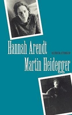Ettinger, E: Hannah Arendt Martin Heidegger (Paper) - Ettinger, Elzbieta