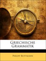 Griechische Grammatik - Buttmann, Philipp