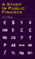 A Study in Public Finance - Pigou, A. C.