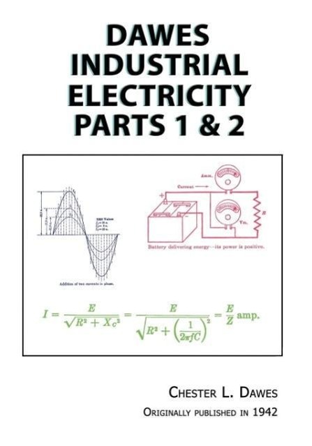 Dawes Industrial Electricity Parts 1 & 2 - Dawes, Chester L.