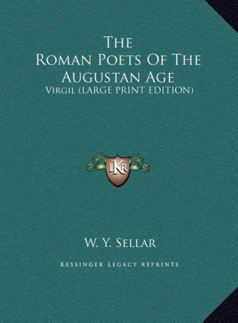 The Roman Poets Of The Augustan Age - Sellar, W. Y.