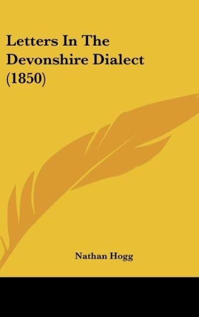 Letters In The Devonshire Dialect (1850) - Hogg, Nathan