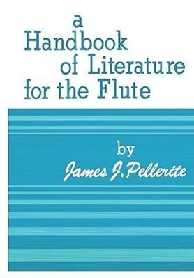 Handbook of Literature for the Flute - Pellerite, James