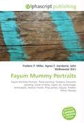 Fayum Mummy Portraits - Miller, Frederic P. Vandome, Agnes F. McBrewster, John