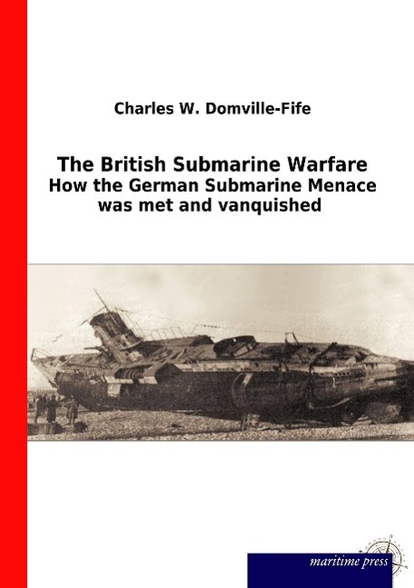 The British Submarine Warfare - Domville-Fife, Charles W.