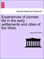 Walker, J: Experiences of pioneer life in the early settleme - Walker, James Barr