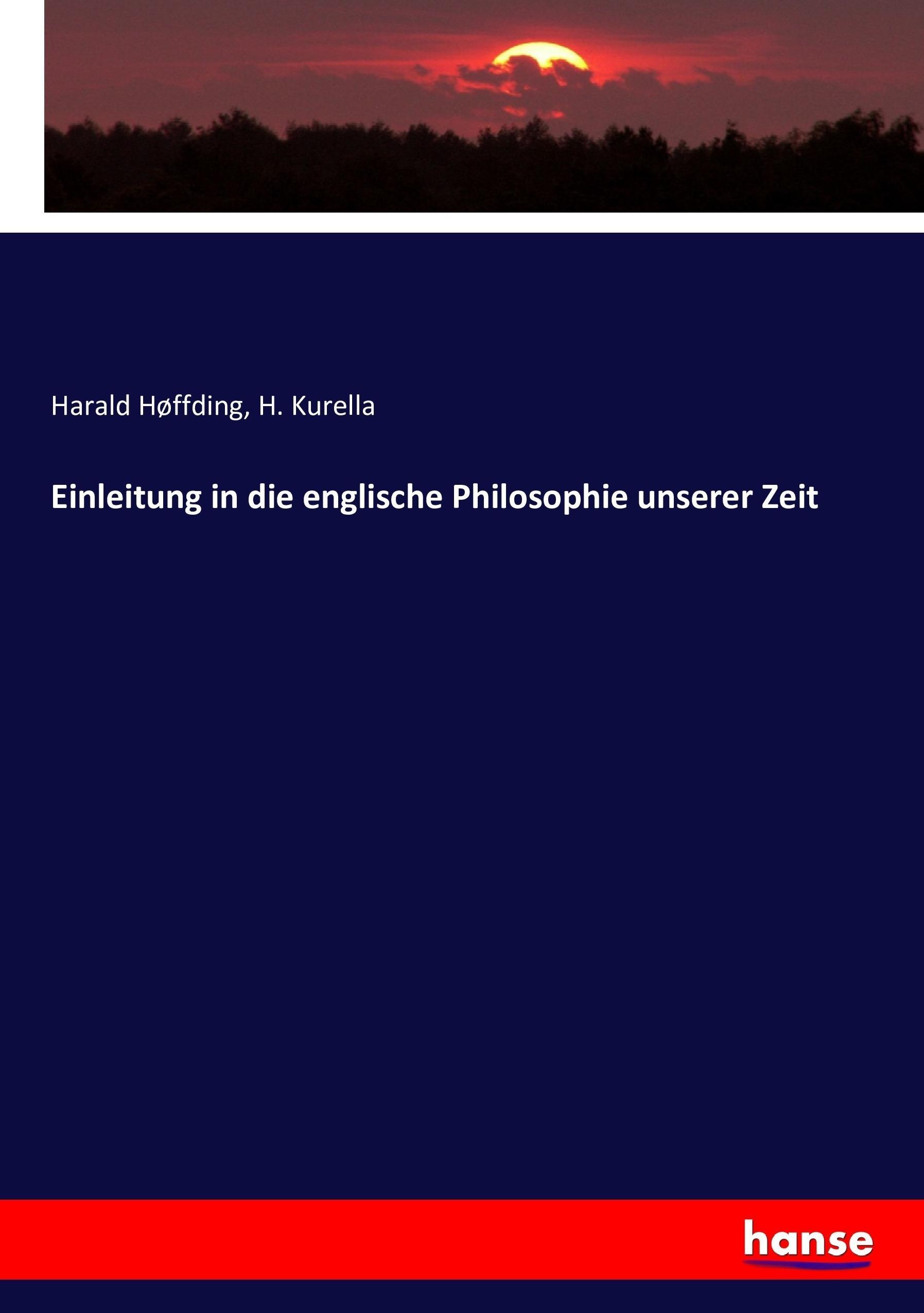 Einleitung in die englische Philosophie unserer Zeit - Hoeffding, Harald Kurella, H.
