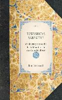 Townsend s Narrative: Of a Journey Across the Rocky Mountains to the Columbia River - Townsend, John
