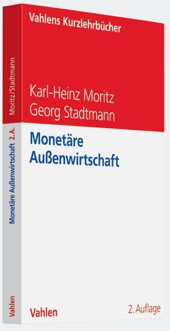 Monetäre Außenwirtschaft Karl- Heinz Moritz Georg Stadtmann WiSo-Kurzlehrbüche..