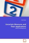 Uncertain Measures and Their Applications - Ram Kumar