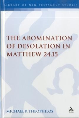 ABOMINATION OF DESOLATION IN M - Theophilos, Michael P.
