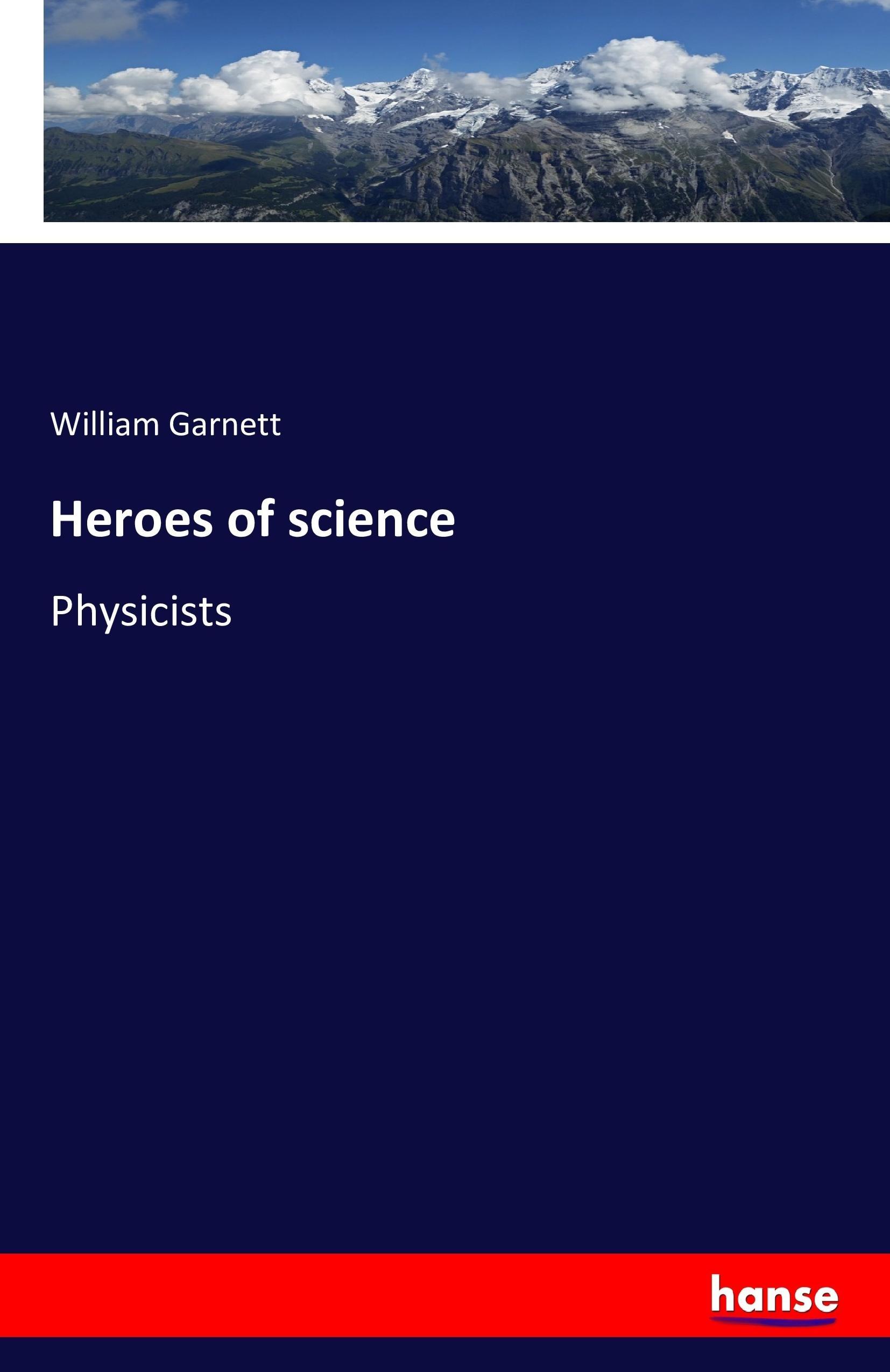 Heroes of science - Garnett, William