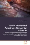 Inverse Problem for Anisotropic Riemannian Polyhedra - Anna Kirpichnikova