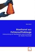 Bioethanol aus Fichtensulfitablauge - Borst, Mario