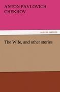 The Wife, and other stories - Tschechow, Anton Pawlowitsch