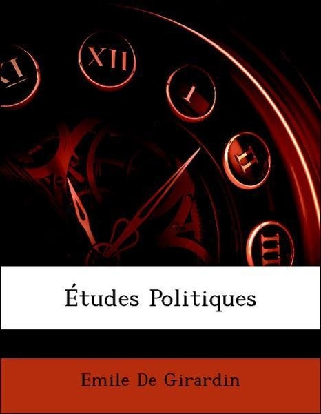 Études Politiques - De Girardin, Emile