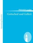 Gottsched und Gellert - Laube, Heinrich