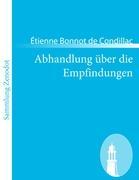 Abhandlung ueber die Empfindungen - Condillac, Étienne Bonnot de