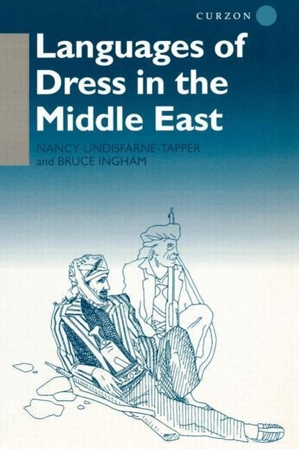 Languages of Dress in the Middle East - Bruce Ingham Nancy Lindisfarne-Tapper