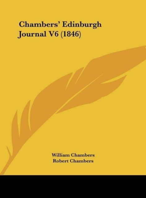 Chambers  Edinburgh Journal V6 (1846) - Chambers, William Chambers, Robert