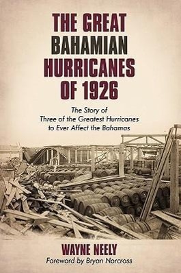 The Great Bahamian Hurricanes of 1926 - Wayne Neely