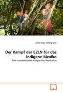 Der Kampf der EZLN fuer das indigene Mexiko - Tiefengraber, Anita Sonja
