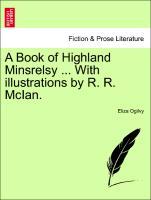 Ogilvy, E: Book of Highland Minsrelsy ... With illustrations - Ogilvy, Eliza