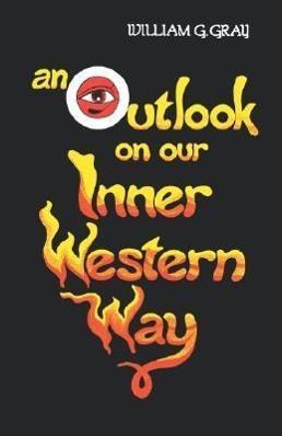 Outlook on Our Inner Western Way - Gray, William G.
