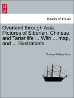 Knox, T: Overland through Asia. Pictures of Siberian, Chines - Knox, Thomas Wallace