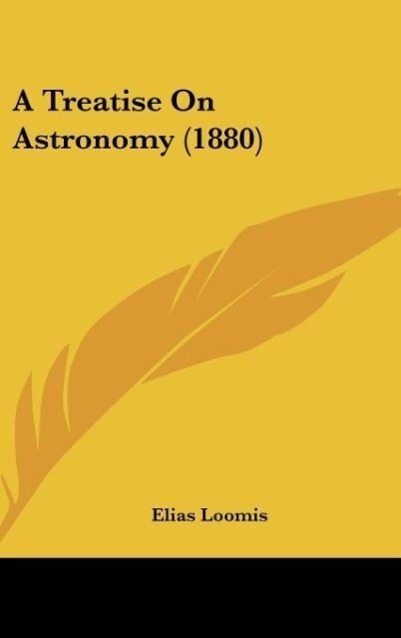 A Treatise On Astronomy (1880) - Loomis, Elias