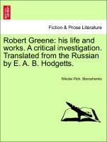 Storozhenko, N: Robert Greene: his life and works. A critica - Storozhenko, Nikolai Il ich.