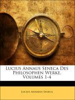 Lucius Annaus Seneca Des Philosophen Werke, Neunzehntes Baendchen - Seneca, Lucius Annaeus Moser, Juergen