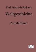 Weltgeschichte. Bd.2 - Becker, Karl Fr.