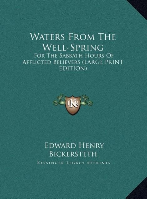 Waters From The Well-Spring - Bickersteth, Edward Henry