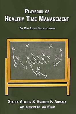 Playbook of Healthy Time Management - Alcorn, Stacey Armata, Andrew F.