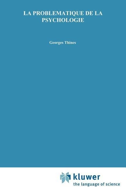 La problématique de la psychologie - G. Thinès