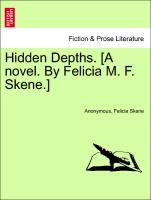 Anonymous: Hidden Depths. [A novel. By Felicia M. F. Skene.] - Anonymous Skene, Felicia