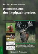 Die Determinanten des Jagdpachtpreises - Renneke, Ralf Michael