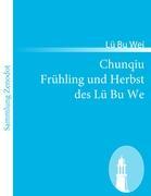 Chunqiu Fruehling und Herbst des Lue Bu We - Wei, Lue Bu