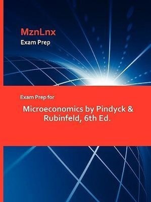 EXAM PREP FOR MICROECONOMICS B - Pindyck &. Rubinfeld, &. Rubinfeld