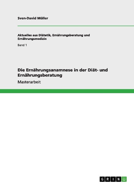 Die Ernaehrungsanamnese in der Diaet- und Ernaehrungsberatung - Mueller, Sven-David