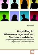 Storytelling im Wissensmanagement von Tourismusverbaenden - Michael Grohs