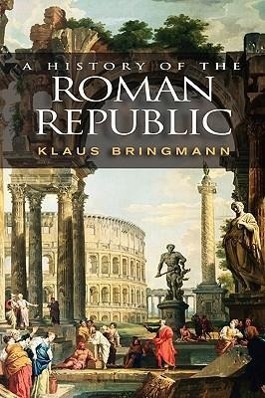 A History of the Roman Republic - Bringmann, Klaus