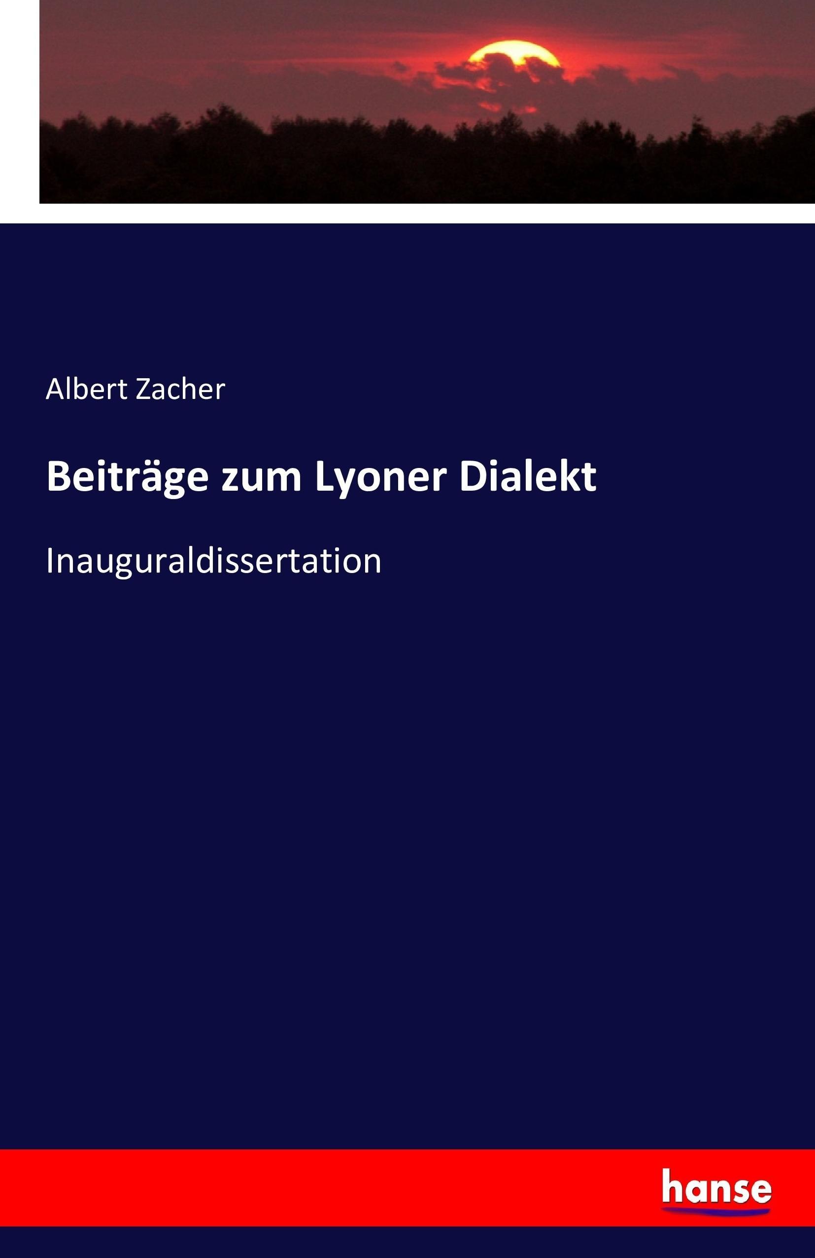 Beitraege zum Lyoner Dialekt - Zacher, Albert