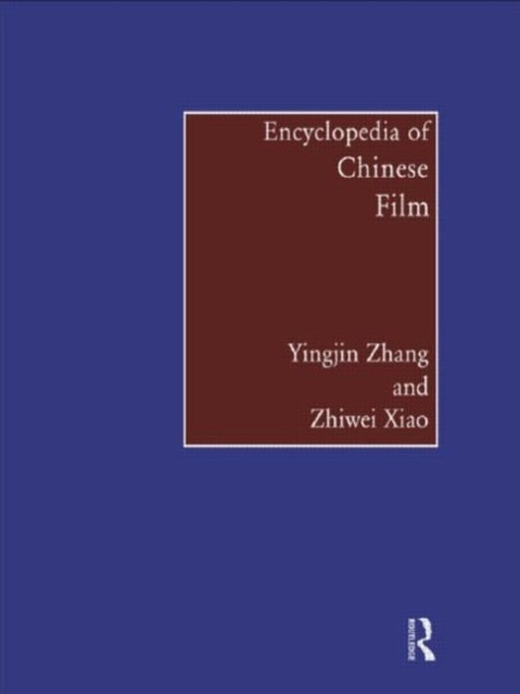 Encyclopedia of Chinese Film - Zhiwei Xiao