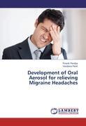 Development of Oral Aerosol for relieving Migraine Headaches - Pinank Pandya Vandana Patel
