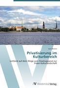 Privatisierung im Kulturbereich - Berzins, Ivars
