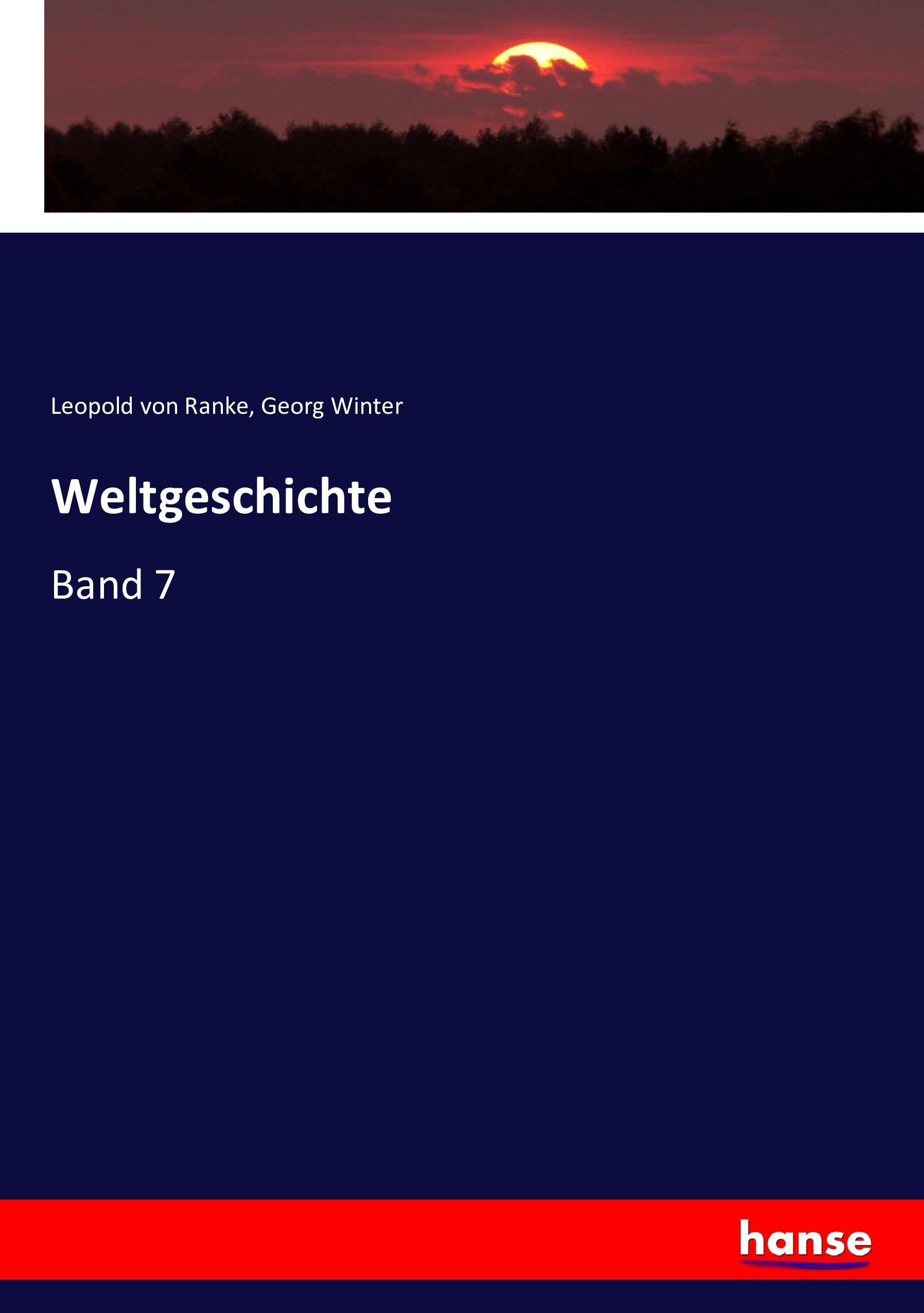 Weltgeschichte - Ranke, Leopold von Winter, Georg
